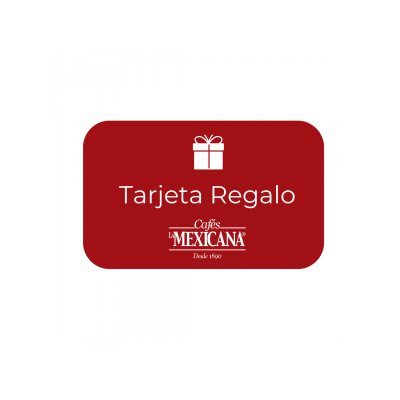 Tarjeta Regalo  Tarjeta Regalo  en Cafés La Mexicana